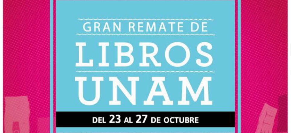 Gran Remate De Libros De La UNAM Del 23 Al 27 Octubre Aristegui Noticias