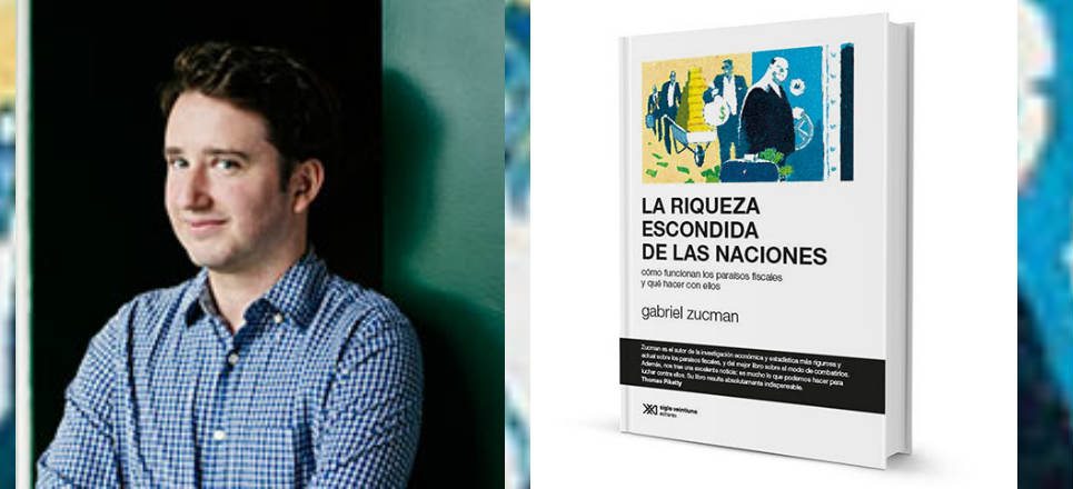 ¿Cómo funcionan los paraísos fiscales?, Gabriel Zucman te lo explica ¿Cómo funcionan los paraísos fiscales?, Gabriel Zucman te lo explica