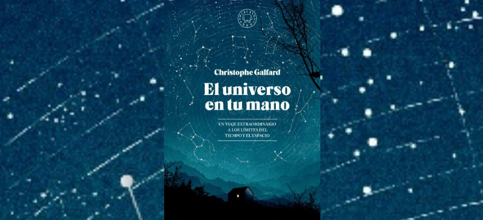El universo en tu mano: Un viaje extraordinario a los límites del tiempo y  el espacio : Galfard, Christophe: : Libros
