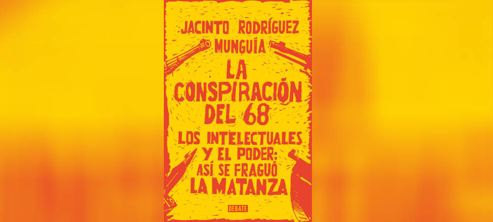 Jacinto Rodr guez Mungu a publica La conspiraci n del 68