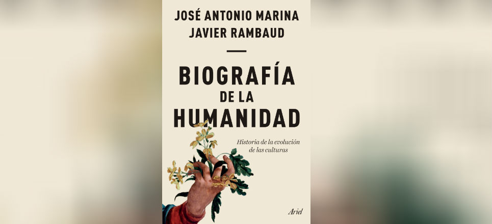 José Antonio Marina y Javier Rambaud publican 'Biografía de la humanidad' #BookTrailer José Antonio Marina y Javier Rambaud publican 'Biografía de la humanidad' #BookTrailer