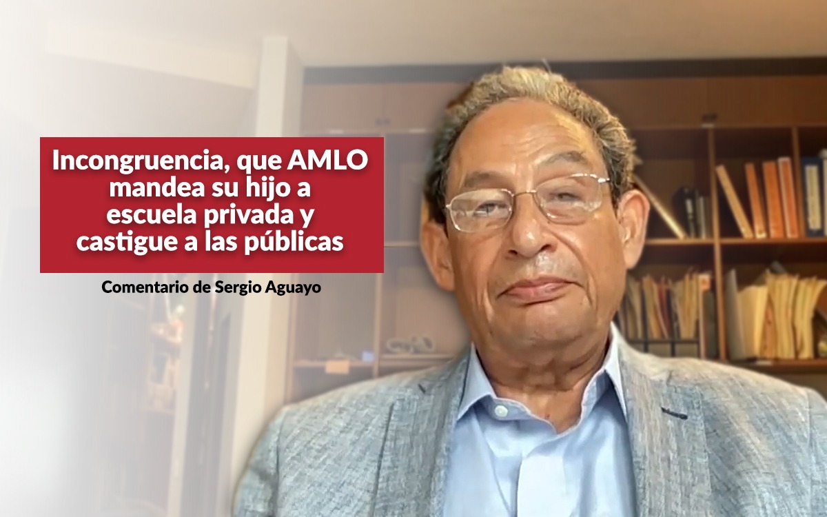 Incongruencia, que AMLO mande a su hijo a escuela privada y castigue a las públicas: Aguayo Incongruencia, que AMLO mande a su hijo a escuela privada y castigue a las públicas: Aguayo