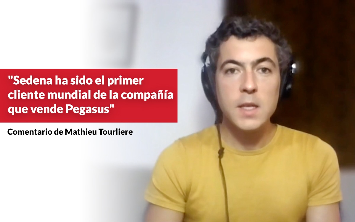 "Sedena ha sido el primer cliente mundial de la compañía que vende Pegasus": Mathieu Tourliere "Sedena ha sido el primer cliente mundial de la compañía que vende Pegasus": Mathieu Tourliere
