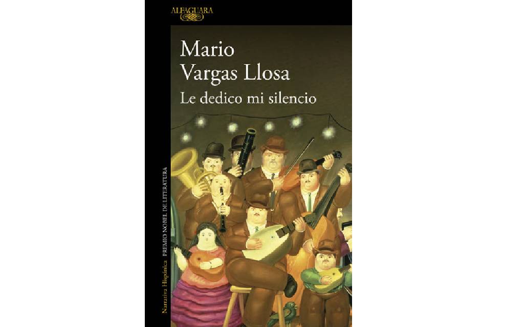 Le dedico mi silencio', la nueva novela de Vargas Llosa, llegará el 26 de  octubre a librerías | Aristegui Noticias