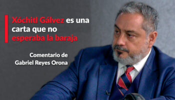 Xóchitl Gálvez es una carta que no esperaba la baraja: Reyes Orona