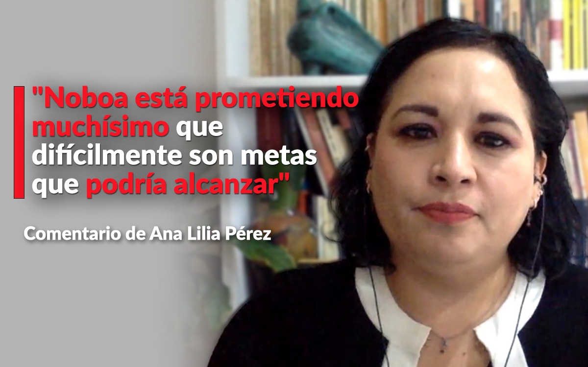 Noboa está prometiendo muchísimo; difícilmente son metas que podría alcanzar: Ana Lilia Pérez Noboa está prometiendo muchísimo; difícilmente son metas que podría alcanzar: Ana Lilia Pérez