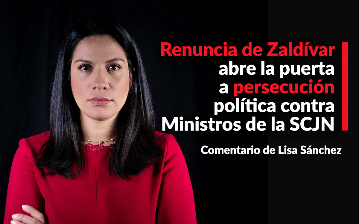 Renuncia de Zaldívar abre la puerta a persecución política contra