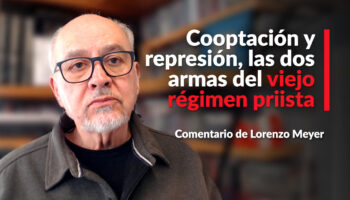Cooptación y represión, las dos armas del viejo régimen autoritario del PRI: Meyer