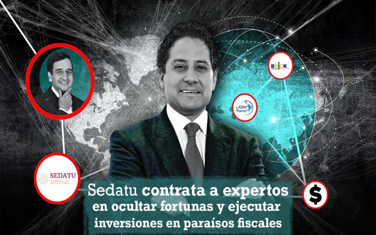Sedatu contrata a experto en ocultar fortunas en paraísos fiscales