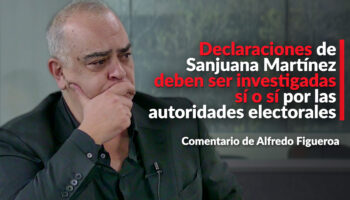 Declaraciones de Sanjuana Martínez deben ser investigadas sí o sí por las autoridades electorales: Alfredo Figueroa
