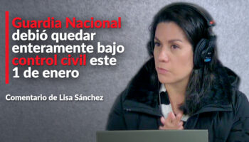 Guardia Nacional debió quedar enteramente bajo control civil este 1 de enero: Lisa Sánchez