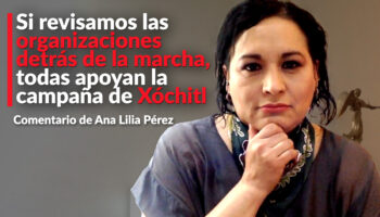 Si revisamos las organizaciones detrás de la marcha, todas apoyan la campaña de Xóchitl: Ana Lilia Pérez