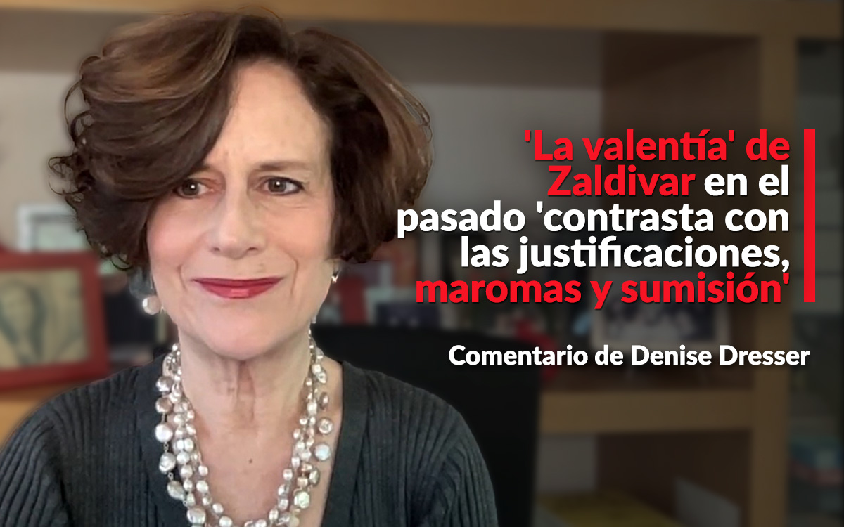 'La valentía' de Zaldivar en el pasado 'contrasta con las justificaciones, maromas y sumisión': Dresser 'La valentía' de Zaldivar en el pasado 'contrasta con las justificaciones, maromas y sumisión': Dresser