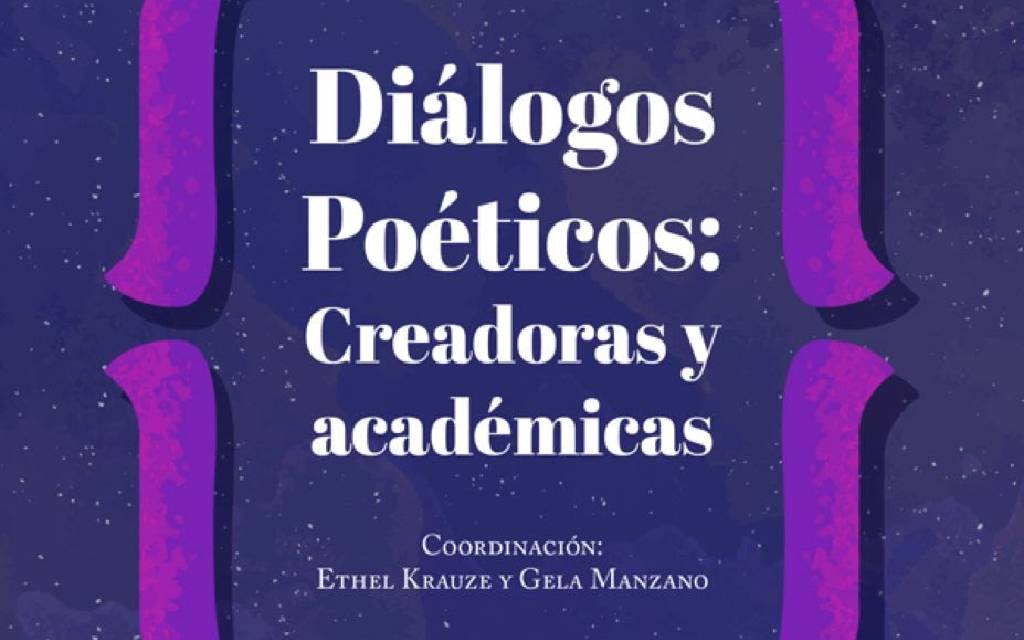 Autoras clásicas y contemporáneas se encuentran en 'Diálogos poéticos: Académicas y creadoras' Autoras clásicas y contemporáneas se encuentran en 'Diálogos poéticos: Académicas y creadoras'