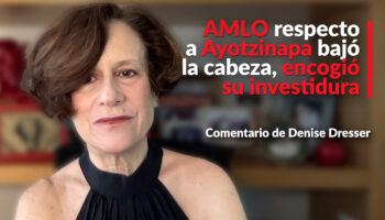 Respecto a Ayotzinapa, AMLO 'bajó la cabeza' y 'claudicó ante el Ejército': Denise Dresser