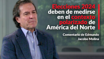 Elecciones 2024 deben de medirse en el contexto polarizado de América del Norte: Edmundo Jacobo Molina