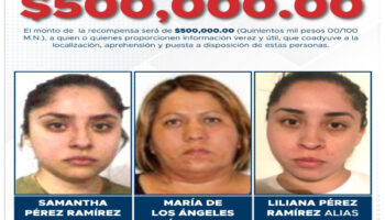 Ofrecen recompensa de 500 mil pesos por 3 mujeres del Cártel de Tláhuac