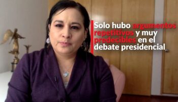 Solo hubo argumentos repetitivos y muy predecibles en el debate presidencial: Ana Lilia Pérez