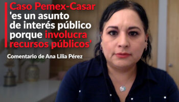 Caso Pemex-Casar 'es un asunto de interés público porque involucra recursos públicos': Ana Lilia Pérez