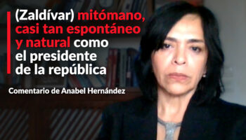 Zaldívar, mitómano, casi tan espontáneo y natural como el presidente: Anabel Hernández