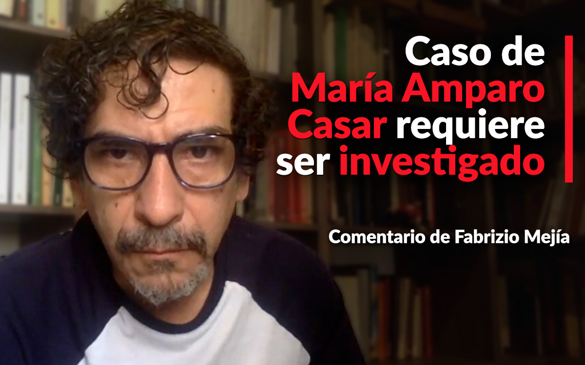 Caso de María Amparo Casar requiere ser investigado : Fabrizio Mejía | Video Caso de María Amparo Casar requiere ser investigado : Fabrizio Mejía | Video