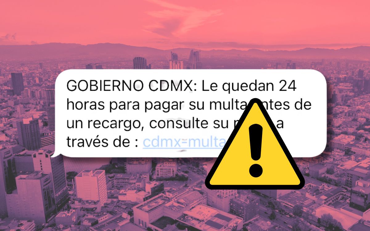 Si recibes un SMS sobre una multa del Gobierno CDMX ¡No lo abras!