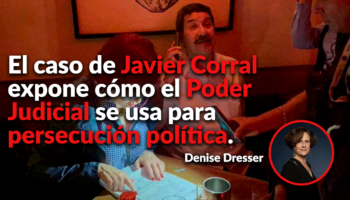 Javier Corral busca en Morena protección política contra Maru Campos: Denise Dresser