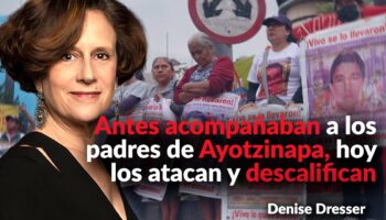 Ayotzinapa, la gran mancha en el legado de AMLO: Denise Dresser