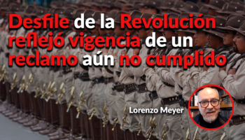 Voluntad política se manifestó simbólicamente en desfile de la Revolución Mexicana: Meyer | Comentario