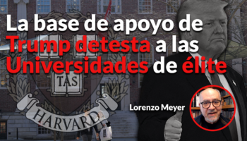 Gobierno de EU contra Harvard: Lorenzo Meyer | Comentario