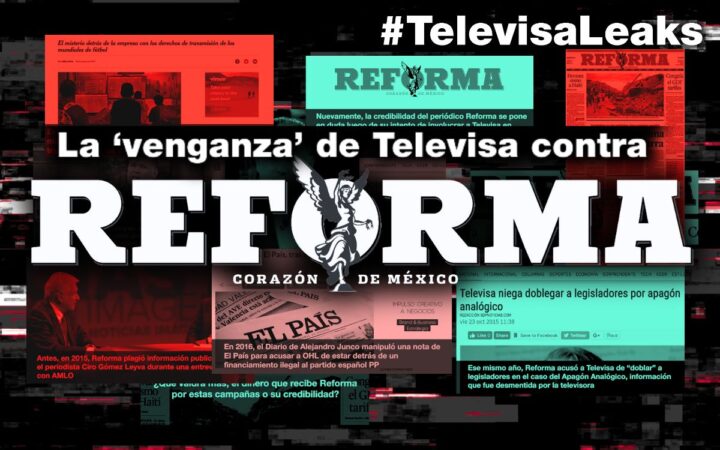 La ‘venganza’ de Televisa contra Reforma por cobertura negativa | Televisa Leaks