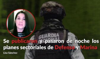 ¿Qué papel tendrán las fuerzas armadas en la administración de Sheinbaum? Lisa Sánchez | Comentario