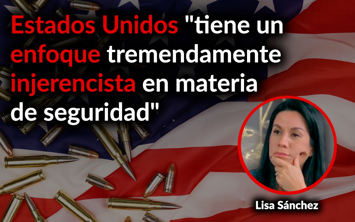 Retorno de Doctrina Monroe amenaza libertades y seguridad en México: Lisa Sánchez
